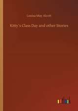 Kitty´s Class Day and other Stories