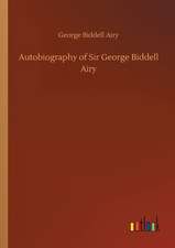 Autobiography of Sir George Biddell Airy