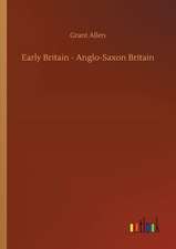 Early Britain - Anglo-Saxon Britain