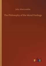 The Philosophy of the Moral Feelings