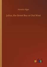 Julius, the Street Boy or Out West