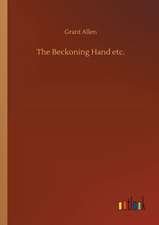 The Beckoning Hand etc.