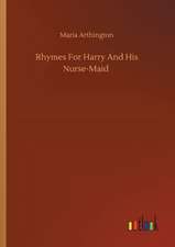 Rhymes For Harry And His Nurse-Maid