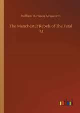 The Manchester Rebels of The Fatal ´45