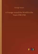 A Voyage round the World in the Years 1740-1744