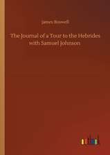 The Journal of a Tour to the Hebrides with Samuel Johnson