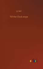 Till the Clock stops