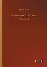 The Works of Aphra Behn