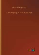 The Tragedy of the Chain Pier