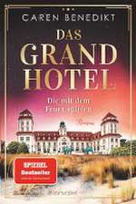 Das Grand Hotel - Die mit dem Feuer spielen