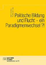 Politische Bildung und Flucht - ein Paradigmenwechsel?!