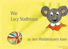 Wie Lucy Stadtmaus zu den Waldmäusen kam