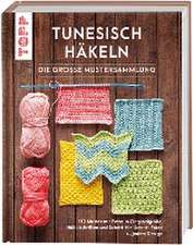 Tunesisch häkeln - Die große Mustersammlung