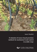 Evaluation of sensor-based precision methods for mechanical weed control in arable crops