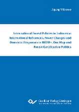 International Forest Policies in Indonesia: International Influences, Power Changes and Domestic Responses in REDD+, One Map and Forest Certification Politics