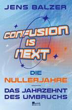 Confusion Is Next