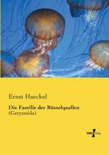 Die Familie der Rüsselquallen