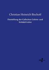 Darstellung der Gallschen Gehirn- und Schädel-Lehre