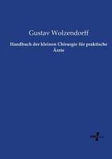 Handbuch der kleinen Chirurgie für praktische Ärzte