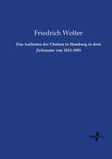 Das Auftreten der Cholera in Hamburg in dem Zeitraume von 1831-1893