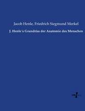 J. Henle´s Grundriss der Anatomie des Menschen