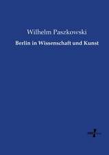 Berlin in Wissenschaft und Kunst