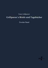 Grillparzer´s Briefe und Tagebücher