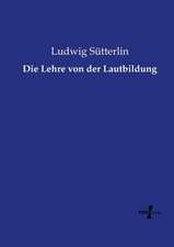 Die Lehre von der Lautbildung