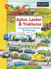 Duden 24+: Autos, Laster & Traktoren: Das große Wimmelbuch der Fahrzeuge