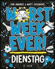 Worst Week Ever - Dienstag