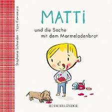 Matti und die Sache mit dem Marmeladenbrot