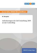 Anforderungen der IAS-Umstellung 2005 an das Controlling