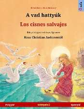 Renz, U: Vad hattyúk - Los cisnes salvajes (magyar - spanyol