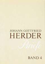 Johann Gottfried Herder. Briefe.: Vierter Band: Oktober 1776 – August 1783