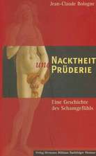 Nacktheit und Prüderie: Eine Geschichte des Schamgefühls