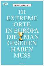 111 extreme Orte in Europa, die man gesehen haben muss