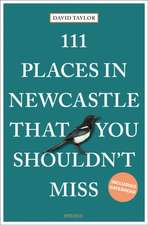 111 PLACES IN NEWCASTLE THAT YOU SHOU