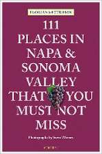 111 Places in Napa and Sonoma That You Must Not Miss