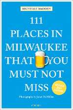 111 Places in Milwaukee That You Must Not Miss