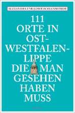 111 Orte in Ostwestfalen-Lippe, die man gesehen haben muss