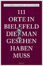 111 Orte in Bielefeld, die man gesehen haben muss