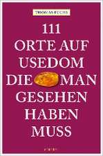 111 Orte auf Usedom, die man gesehen haben muss