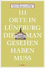 111 Orte in Lüneburg, die man gesehen haben muss