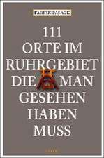 111 Orte im Ruhrgebiet die man gesehen haben muß