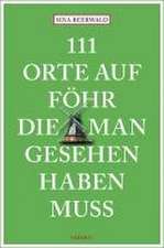 111 Orte auf Föhr, die man gesehen haben muss