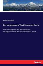 Das nachgelassene Werk Immanuel Kant´s: