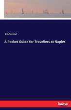 A Pocket Guide for Travellers at Naples