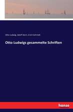 Otto Ludwigs gesammelte Schriften