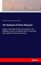 The Rubaiyat of Omar Khayyam