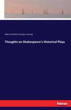 Thoughts on Shakespeare's Historical Plays